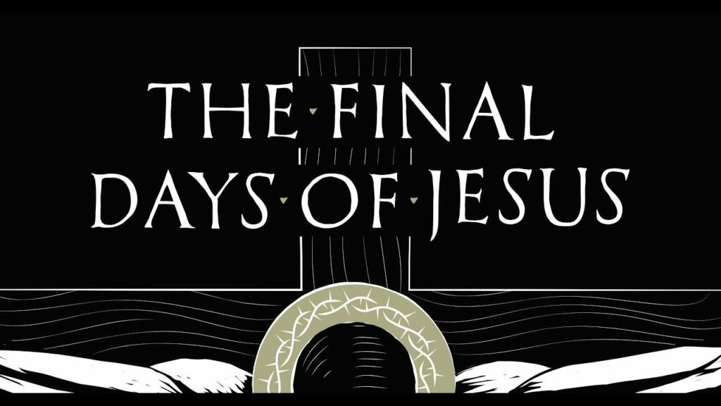 The Final Days of Jesus